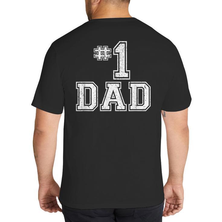 1 Dad Number One Father's Day Vintage Style Big And Tall Men's T-Shirt Back Print