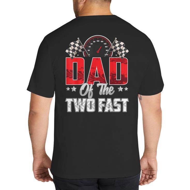 2 Year Old Racing Car Two Fast Birthday 2nd Family Dad Big And Tall Men's T-Shirt Back Print