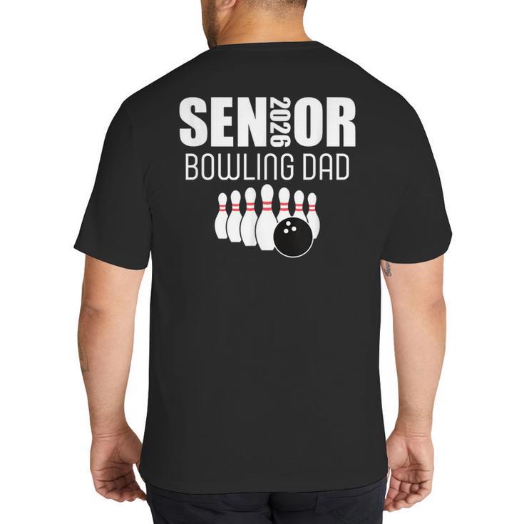 2026 Senior Bowling Dad Bowling Team Parent Helper Big And Tall Men's T-Shirt Back Print