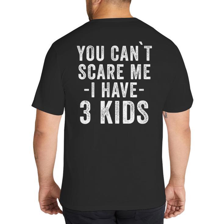 3 Kids Mom Of Three Dad Of 3 Children Parents Big And Tall Men's T-Shirt Back Print