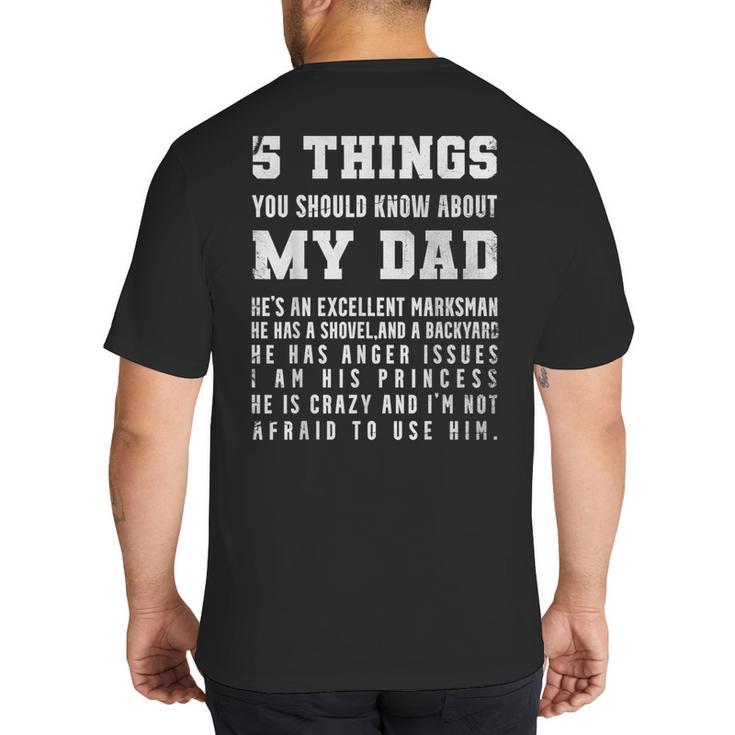 5 Things You Should Know About My Dad He's An Excellent Big And Tall Men's T-Shirt Back Print