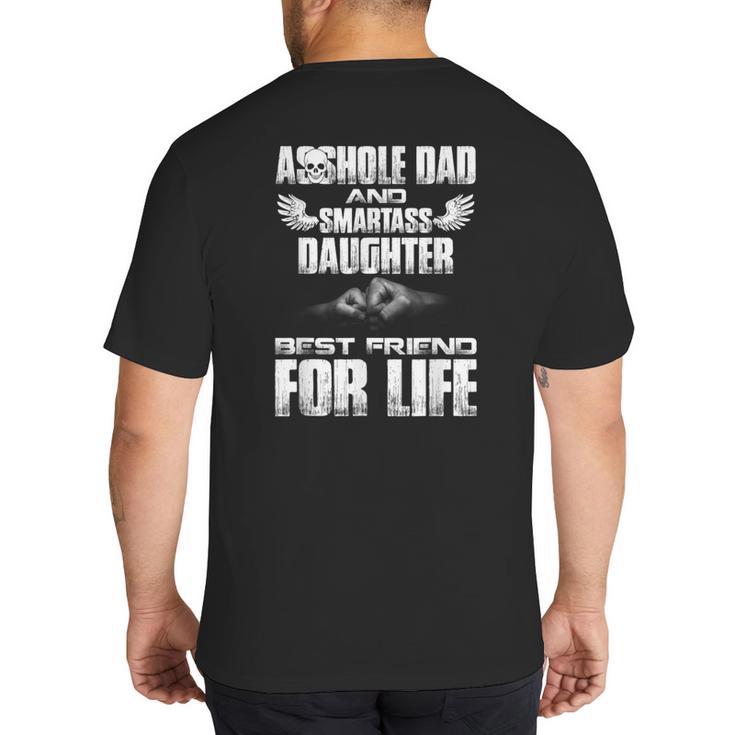 Asshole Dad And Smartass Daughter Best Friend For Life Shirt Big And Tall Men's T-Shirt Back Print