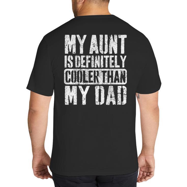 My Aunt Is Definitely Cooler Than My Dad Boy Girl Aunt Love Big And Tall Men's T-Shirt Back Print