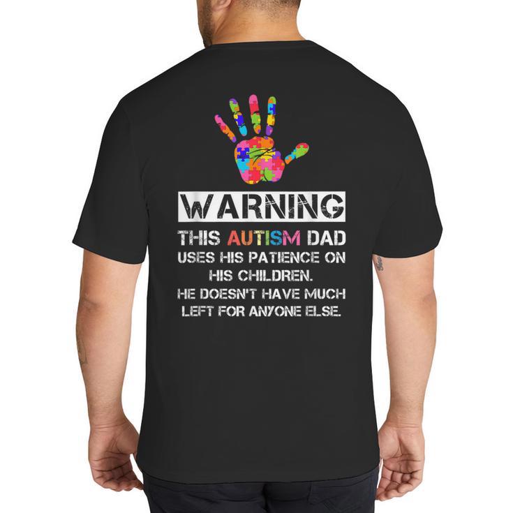 Autism Awareness Warning This Autism Dad T-Shirt Big And Tall Men's T-Shirt Back Print