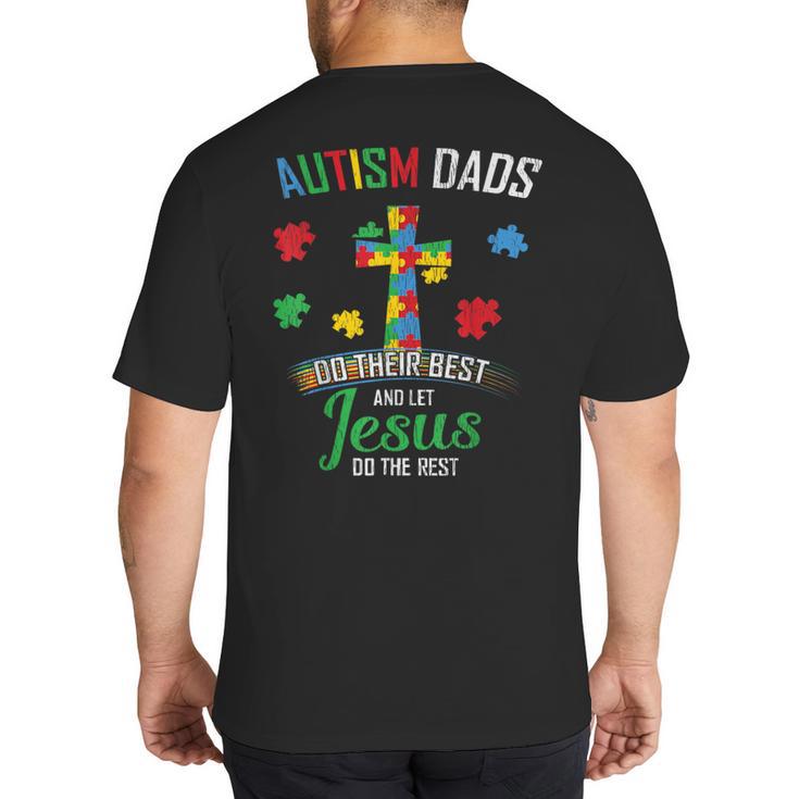 Autism Dad Son Father Autistic Kid Awareness Jesus Christian Big And Tall Men's T-Shirt Back Print