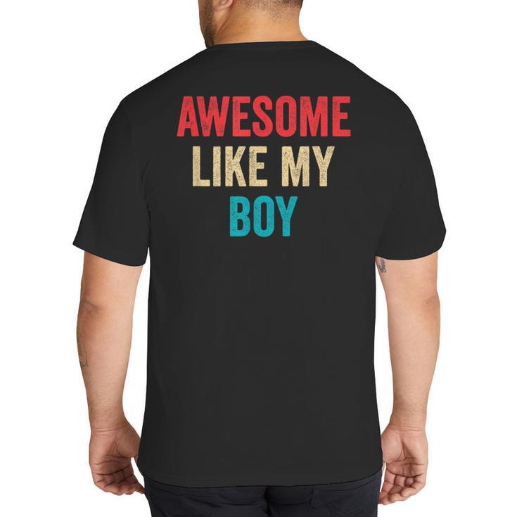 Awesome Like My Boy Mom Dad Big And Tall Men's T-Shirt Back Print