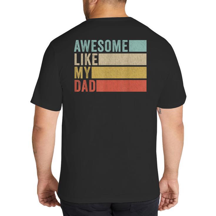 Awesome Like My Dad Big And Tall Men's T-Shirt Back Print