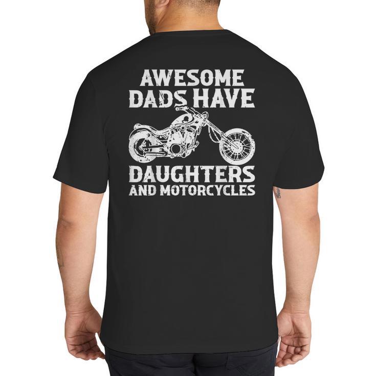 Awesome Dads Have Daughters And Motorcycles Men Fathers Day Big And Tall Men's T-Shirt Back Print
