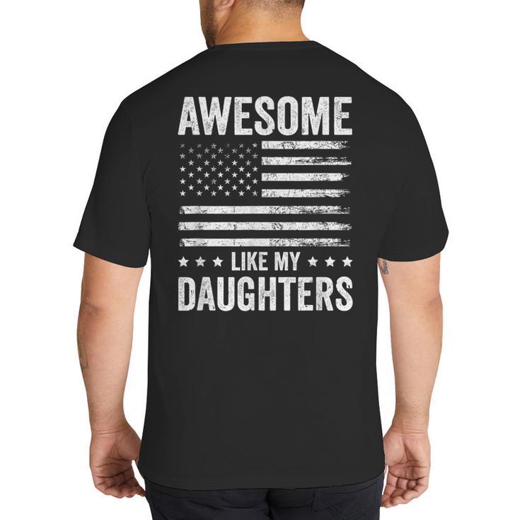 Awesome Like My Daughters Men Fathers Day Dad Big And Tall Men's T-Shirt Back Print