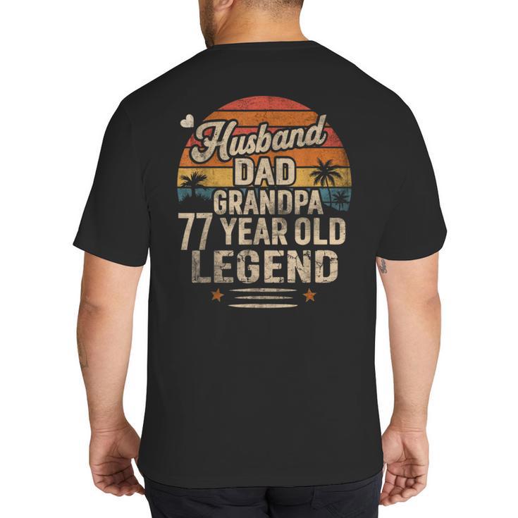 Back Legend Husband Dad Grandpa 77 Year Old 77th Birthday Big And Tall Men's T-Shirt Back Print