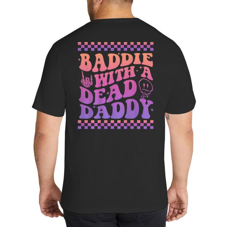 Baddie With A Dead Daddy Dead Dad Club Baddie On Back Big And Tall Men's T-Shirt Back Print