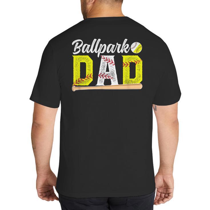 Ballpark Dad Baseball Softball Dad Of Ballers Big And Tall Men's T-Shirt Back Print