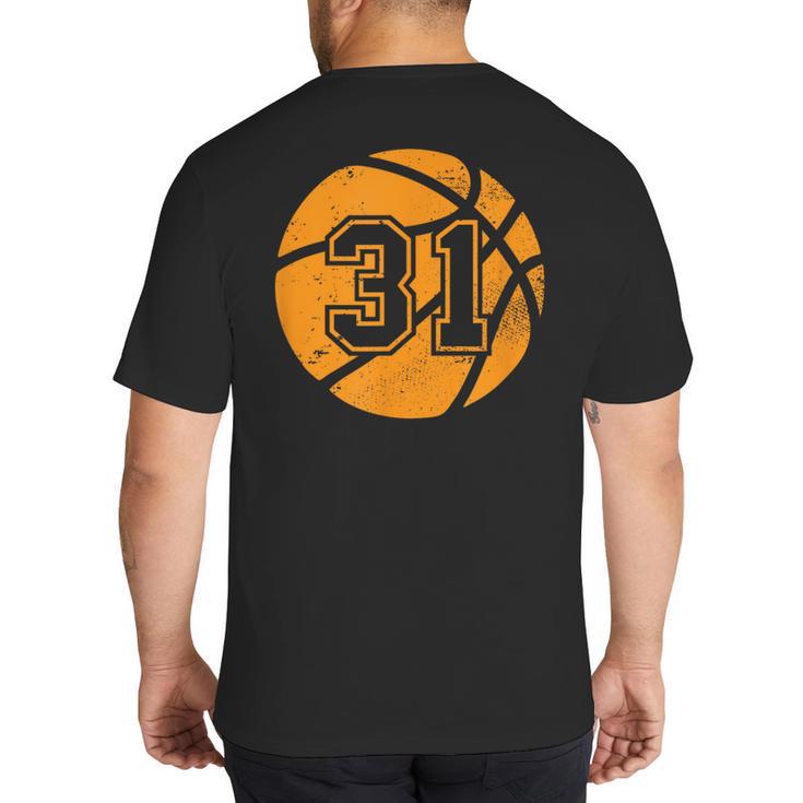 Basketball Player 31 Basketball Mom Dad Jersey Number 31 Big And Tall Men's T-Shirt Back Print