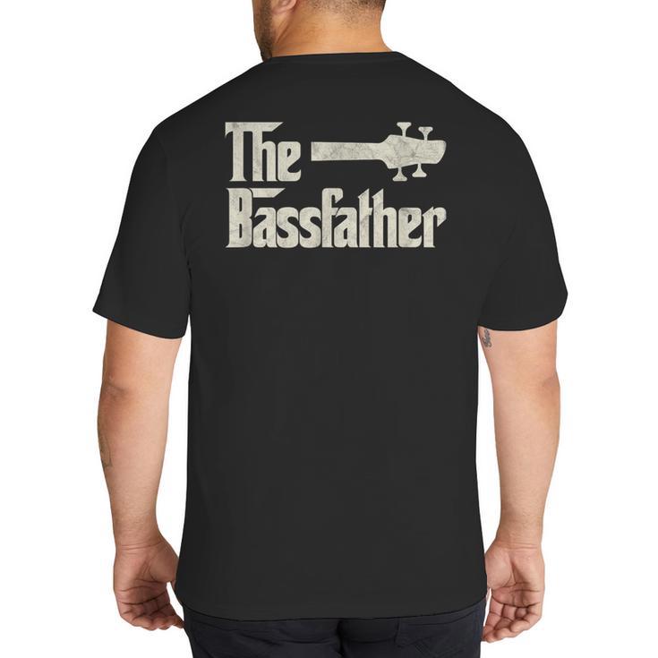 The Bassfather Distressed Bass Player Dad Fathers Day Big And Tall Men's T-Shirt Back Print