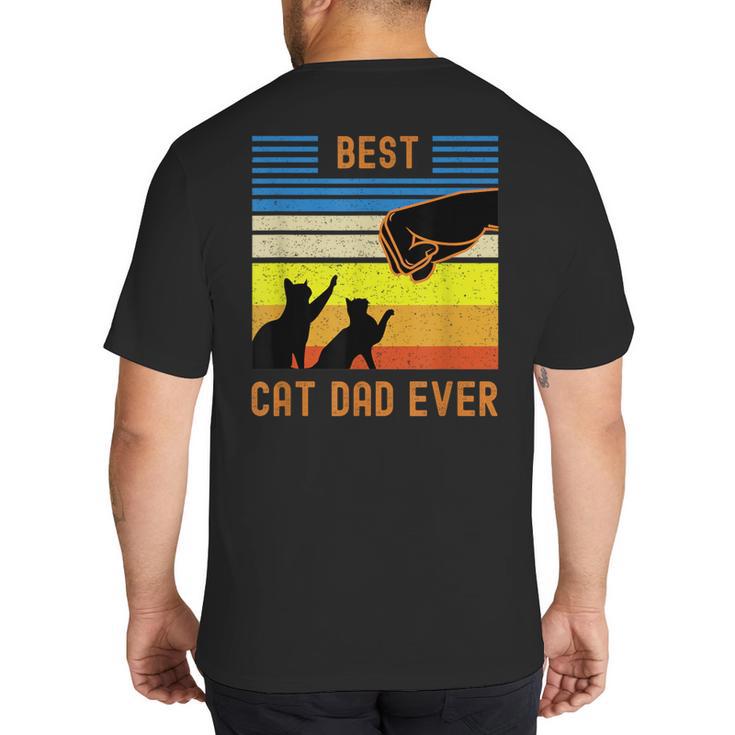 Best Cat Dad Ever Fist Bump For Fur Daddies Men Women Girls Kids Big And Tall Men's T-Shirt Back Print