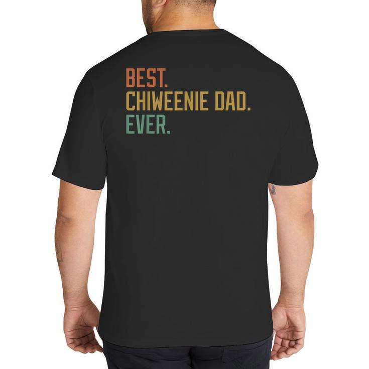 Best Chiweenie Dad Ever Dog Breed Father's Day Canine Puppy Big And Tall Men's T-Shirt Back Print