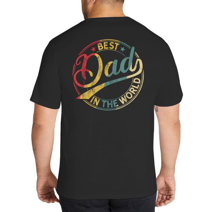 Best Dad In The World Father's Day Vintage Dad Big And Tall Men's T-Shirt Back Print