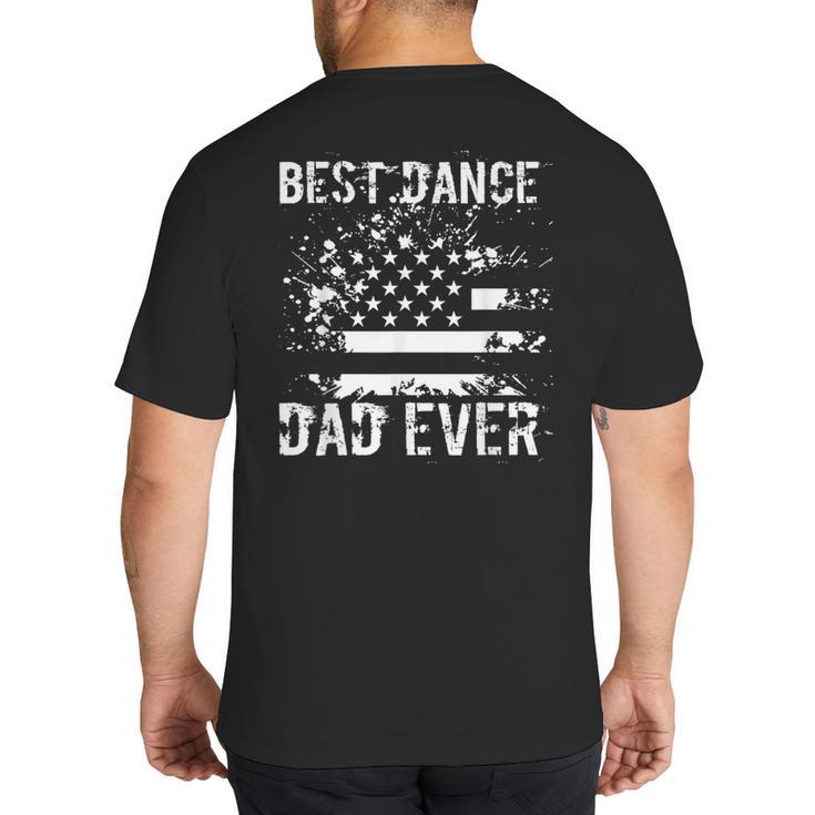 Best Dance Dad Ever Dancer Father Big And Tall Men's T-Shirt Back Print