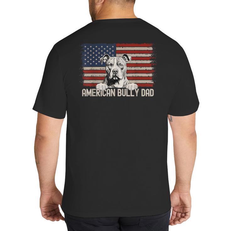 Best Dog Dad Ever American Flag American Bully Dad Big And Tall Men's T-Shirt Back Print