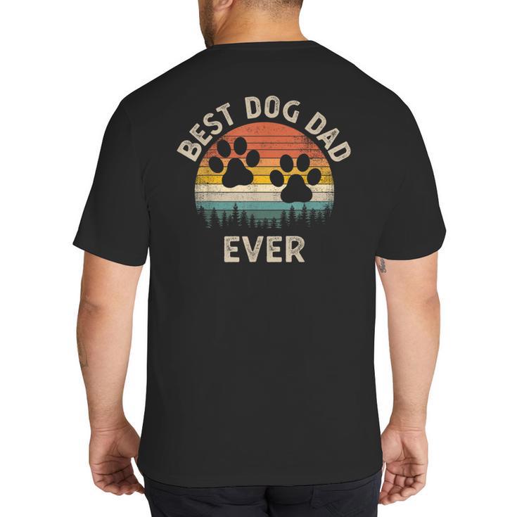 Best Dog Dad Ever Vintage Father's Day Dog Lover Big And Tall Men's T-Shirt Back Print