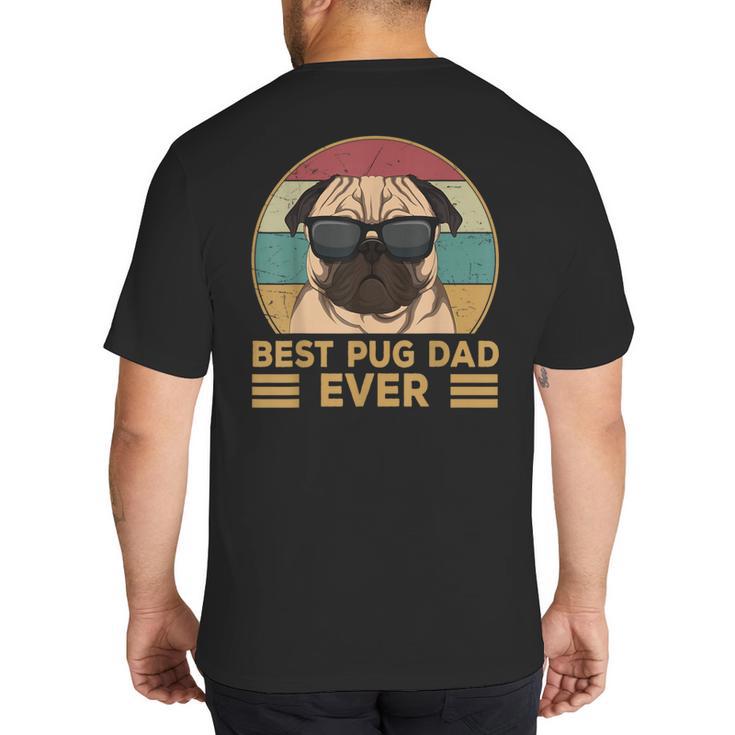 Best Pug Dad Ever Pug Dog For Men And Boys Big And Tall Men's T-Shirt Back Print