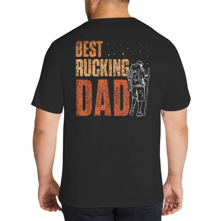 Best Rucking Dad Ruck Backpack Rucksack Workout Rucking Big And Tall Men's T-Shirt Back Print