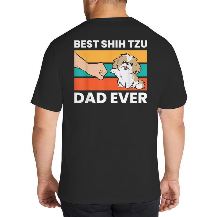 Best Shih Tzu Dad Ever Shih Tzu Big And Tall Men's T-Shirt Back Print