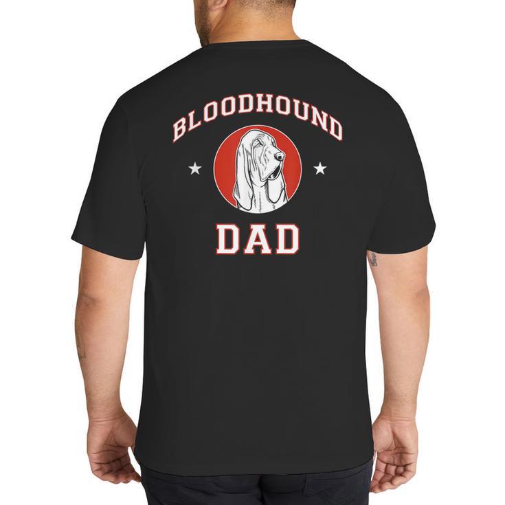 Bloodhound Dad Dog Father Big And Tall Men's T-Shirt Back Print Bloodhound Dad Dog Father Big And Tall Men's T-Shirt Back Print