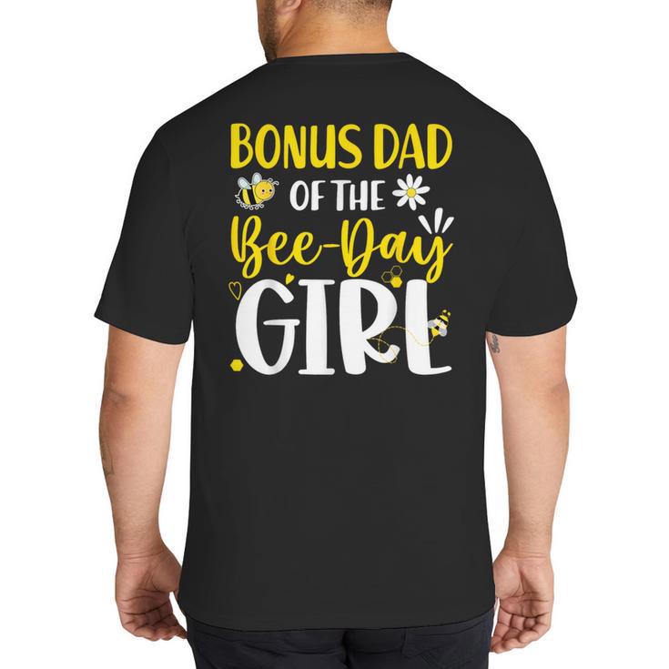 Bonus Dad Of The Bee Day Girl Birthday Party Family Big And Tall Men's T-Shirt Back Print