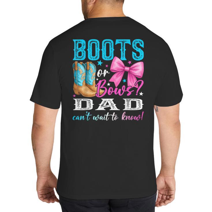 Boots Or Bows Dad Loves You Gender Reveal Party Big And Tall Men's T-Shirt Back Print