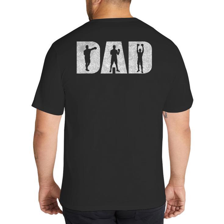 Boxer Dad Love Boxing For Training MMA Box Fighting Big And Tall Men's T-Shirt Back Print Boxer Dad Love Boxing For Training MMA Box Fighting Big And Tall Men's T-Shirt Back Print