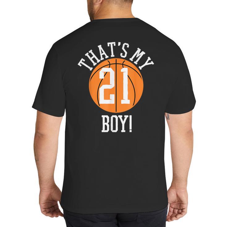 My Boy 21 Basketball Number 21 Jersey Basketball Mom Dad Big And Tall Men's T-Shirt Back Print