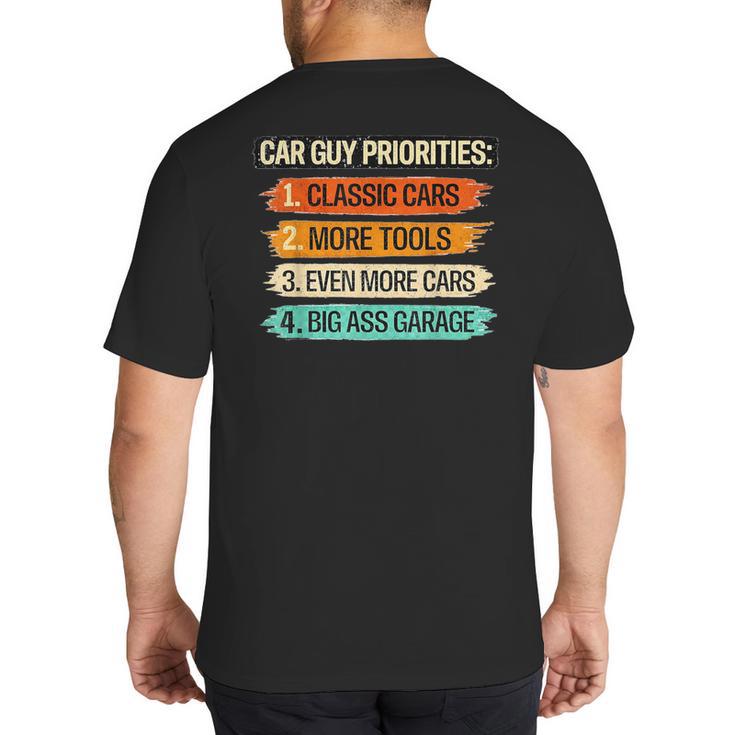 Car Guy Priorities Cars Garage Lover For Men Dad Big And Tall Men's T-Shirt Back Print