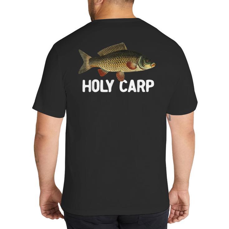 Carp Fish Pun Fishing Trip Fisherman Dad Holy Carp Big And Tall Men's T-Shirt Back Print