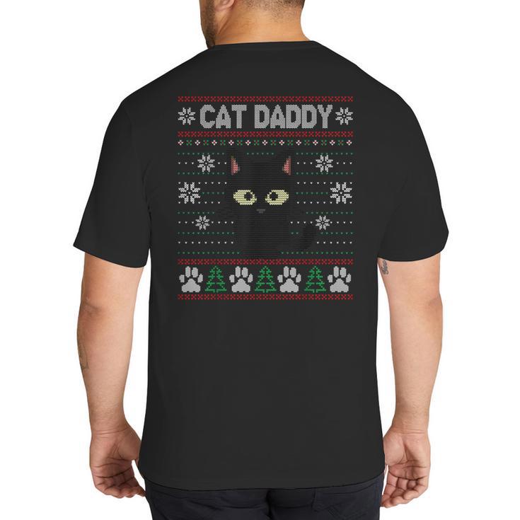Cat Daddy Ugly Christmas Sweater Pajama Kitty Cat Lover Xmas Big And Tall Men's T-Shirt Back Print