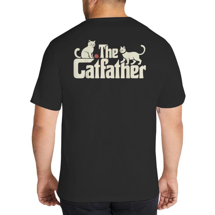 The Catfather Cat Dad Father's Day Cat Lover Big And Tall Men's T-Shirt Back Print