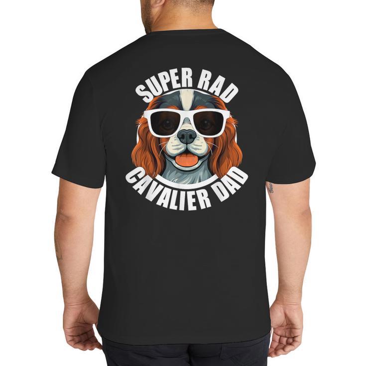 Cavalier King Charles Spaniel Dad Father’s Day Big And Tall Men's T-Shirt Back Print