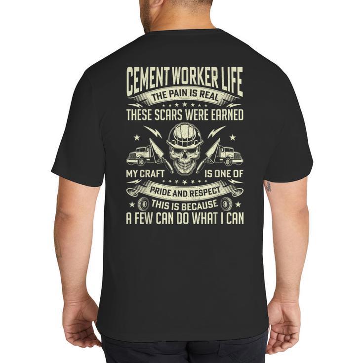 Cement Worker Life Concrete Finisher Dad Father Big And Tall Men's T-Shirt Back Print