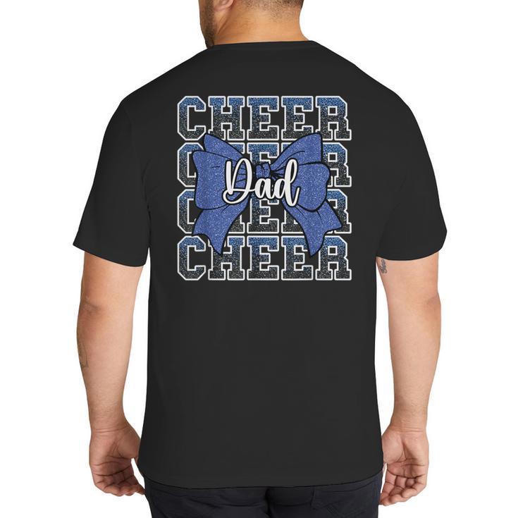 Cheer Dad Daddy Bow Sport Cheerleader Cheerleading Blue Big And Tall Men's T-Shirt Back Print