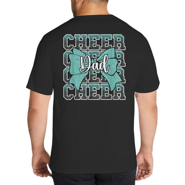 Cheer Dad Daddy Bow Sport Cheerleader Cheerleading Teal Blue Big And Tall Men's T-Shirt Back Print