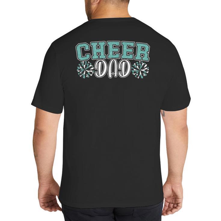Cheer Dad My Favorite Cheerleader Calls Me Dad Teal Blue Big And Tall Men's T-Shirt Back Print