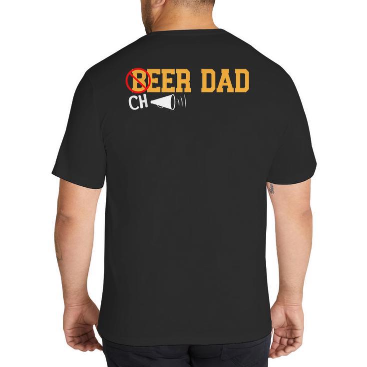 Cheerleader Dad Beer Cheerleading Cheer Dad Big And Tall Men's T-Shirt Back Print