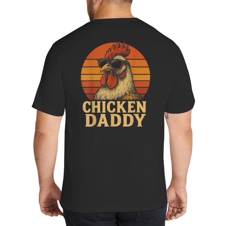 Chicken Daddy Vintage Chicken Dad Farmer Poultry Farmer Big And Tall Men's T-Shirt Back Print