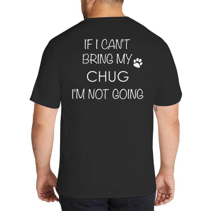 Chug Life Shirt Dog Mom Stuff Chugs Dad Tshirt Big And Tall Men's T-Shirt Back Print