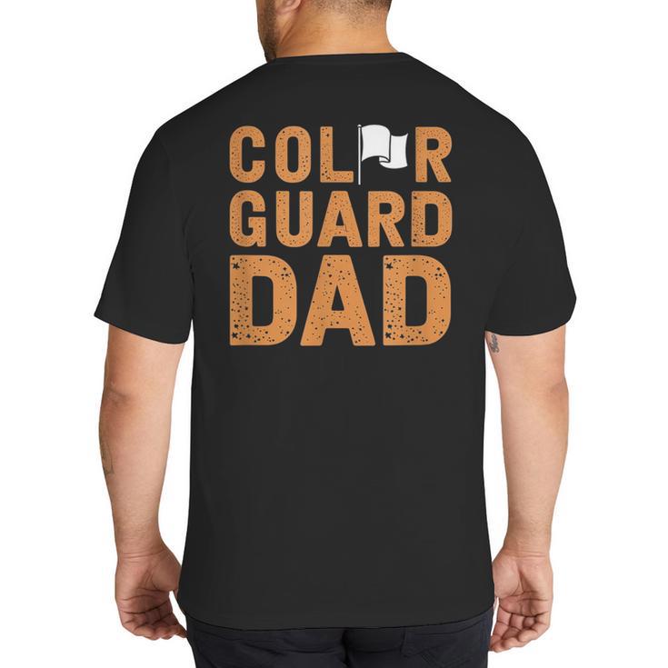 Color Guard Dad Flag Flipping Father Big And Tall Men's T-Shirt Back Print