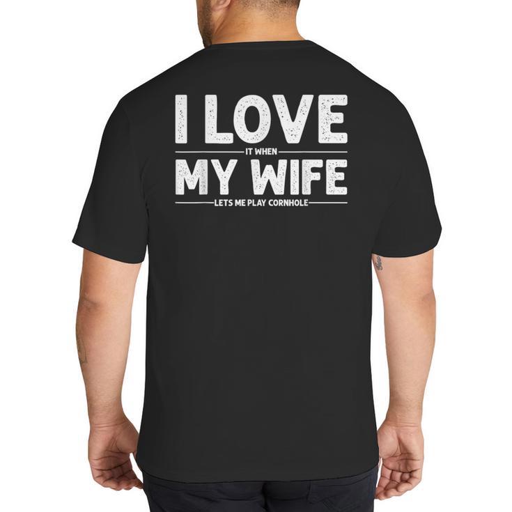 Cool Cornhole Art For Men Dad Love My Wife Husband Corn Hole Small Big And Tall Men's T-Shirt Back Print