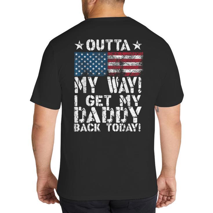 Cool I Get My Daddy Back Today Military Child Small Big And Tall Men's T-Shirt Back Print