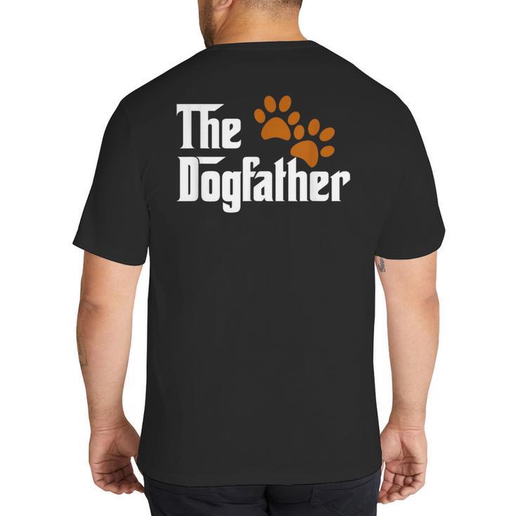 Cool Dog Dad Dog Father Shirt The Dogfather T-Shirt Big And Tall Men's T-Shirt Back Print