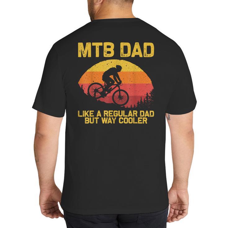 Cool Mountain Biking For Dad Father Biker MTB Bicycle Bike Big And Tall Men's T-Shirt Back Print