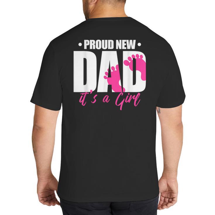 Cool Parent Apparel Proud New Dad It's A Girl Classic Fit Short Sleeve Crew Neck T-Shirt Small Big And Tall Men's T-Shirt Back Print